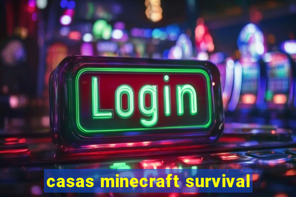 casas minecraft survival